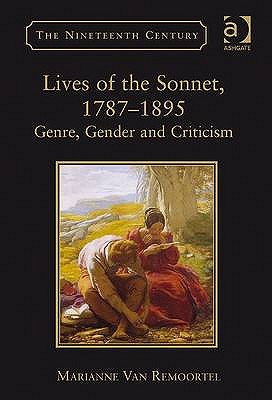 Lives of the Sonnet, 17871895: Genre, Gender and Criticism (Nineteenth Century)