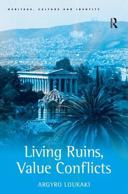 Living Ruins, Value Conflicts (Heritage, Culture and Identity)