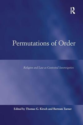 Image for Permutations of Order: Religion and Law as Contested Sovereignties Permutations of Order: Religion and Law as Contested Sovereignties