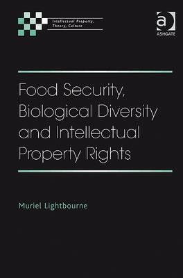 Food Security, Biological Diversity and Intellectual Property Rights (Intellectual Property, Theory, Culture)