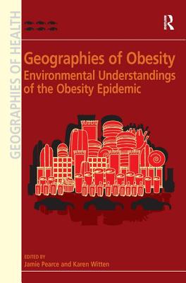 Geographies of Obesity (Geographies of Health Series)