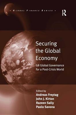 Securing the Global Economy: G8 Global Governance for a Post-Crisis World (Global Finance)