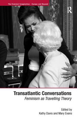 Transatlantic Conversations (The Feminist Imagination - Europe and Beyond)