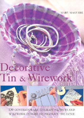 Decorative Tin and Wirework
