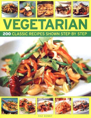 Vegetarian: 200 classic recipes shown step-by-step