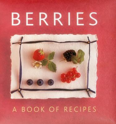 Image for Berries: A Book of Recipes