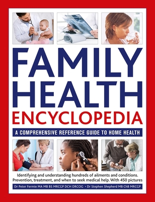 Image for Family Health Encyclopedia (Updated): A comprehensive practical fully-illustrated manual for well-being in the home Family Health Encyclopedia (Updated): A comprehensive practical fully-illustrated manual for well-being in the home