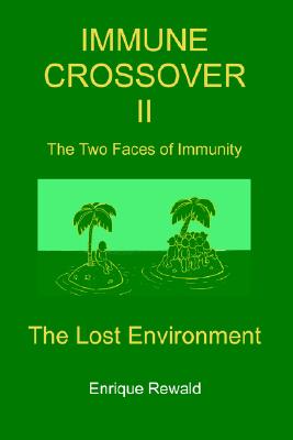 Immune Crossover II - the Two Faces of Immunity - the Lost Environment