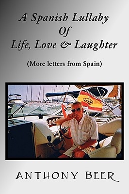 A Spanish Lullaby of Life, Love and Laughter More Letters from Spain