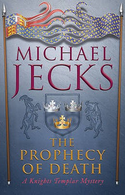 The Prophecy of Death (Knights Templar Mysteries 25) (Knights Templar Mystery)