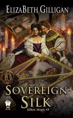 Sovereign Silk: Silken Magic #3 [Mass Market Paperback] Gilligan, Elizabeth