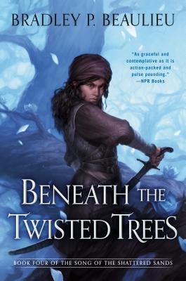 Image for Beneath the Twisted Trees (Song of Shattered Sands) Beneath the Twisted Trees (Song of Shattered Sands)