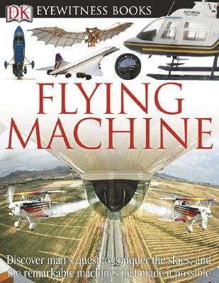 Image for DK Eyewitness Books: Flying Machine DK Eyewitness Books: Flying Machine