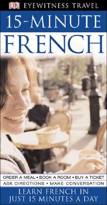 Eyewitness Travel Guides: 15-Minute French (American)