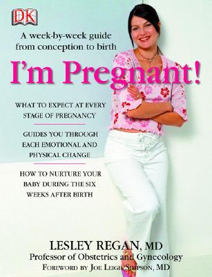 I'm Pregnant!: A week-by-week guide from conception to birth