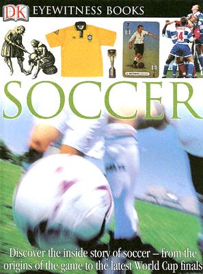 Image for Soccer (DK Eyewitness Books) Soccer (DK Eyewitness Books)