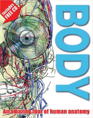 Image for Body: An Amazing Tour of Human Anatomy Body: An Amazing Tour of Human Anatomy