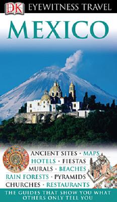 Image for Mexico (Eyewitness Travel Guides) Mexico (Eyewitness Travel Guides)