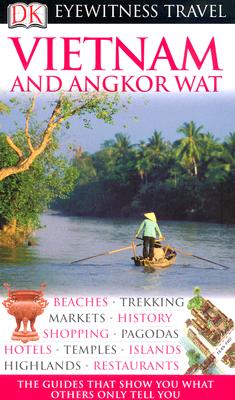 Vietnam and Angkor Wat (Eyewitness Travel Guides)