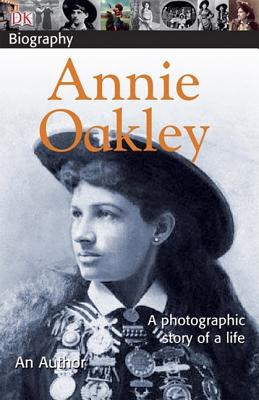 DK Biography: Annie Oakley