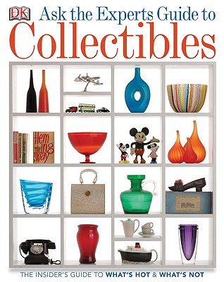 Ask the Experts Guide to Collectibles: What to Buy, Keep, or Sell