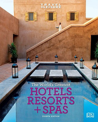 The World's Greatest Hotels, Resorts & Spas