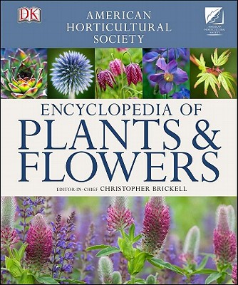 American Horticultural Society Encyclopedia of Plants and Flowers (Revised, Updated)