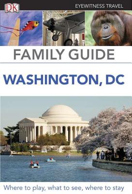 Family Guide Washington, DC (Eyewitness Travel Family Guide)