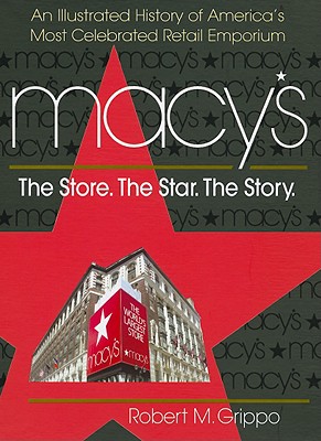 Image for Macy's: The Store, The Star, The Story Macy's: The Store, The Star, The Story