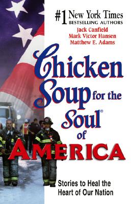 Image for Chicken Soup for the Soul of America: Stories to Heal the Heart of Our Nation Chicken Soup for the Soul of America: Stories to Heal the Heart of Our Nation