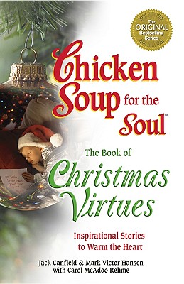 Image for Chicken Soup for the Soul The Book of Christmas Virtues : Inspirational Stories to Warm the Heart