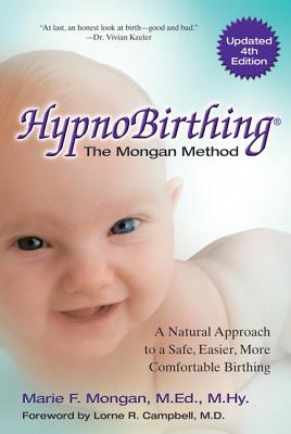Image for Hypnobirthing: A Natural Approach To A Safe, Easier, More Comfortable Birthing (CD is not included)