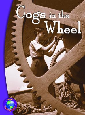 Rigby Infoquest: Leveled Reader Grade 6 Cogs in the Wheel