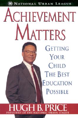 Achievement Matters: Getting Your Child the Best Education Possible (Inscribed)