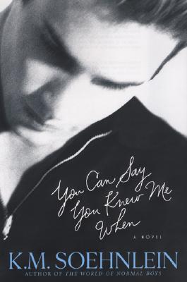 You Can Say You Knew Me When