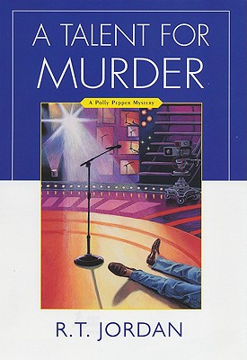 TALENT FOR MURDER: A POLLY PEPPER MYSTERY