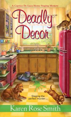 Deadly Decor, Smith, Karen Rose Deadly Decor, Smith, Karen Rose