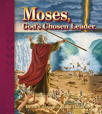 Image for Moses, Gods Chosen Leader: Drawn Directly from the Bible