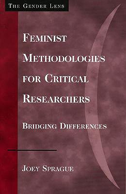 Feminist Methodologies for Critical Researchers: Bridging Differences (Gender Lens)