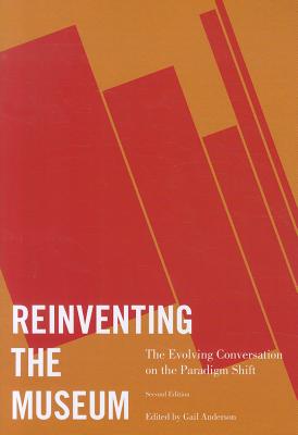 Reinventing the Museum: The Evolving Conversation on the Paradigm Shift