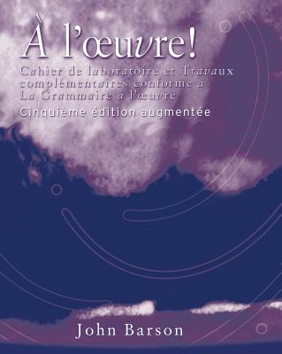 Cahier de laboratoire et Travaux complementaires for La Grammaire a l'oeuvre: Media Edition, 5th (English and French Edition)