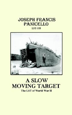 A Slow Moving Target, the Lst of World War II Image for A Slow Moving Target, the Lst of World War II