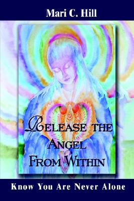 Release the Angel from Within: Know You Are Never Alone