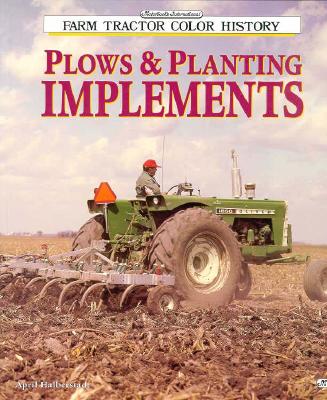 Plows and Planting Implements (Motorbooks International Farm Tractor Color History Ser.)