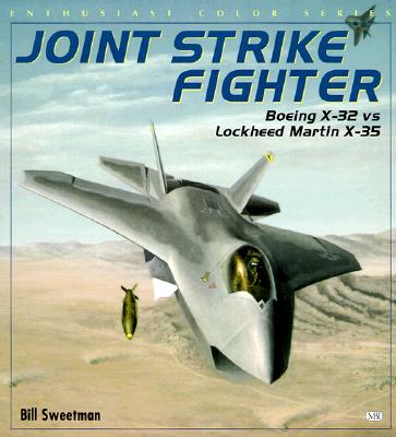 Image for Joint Strike Fighter: Boeing X-32 vs Lockheed Martin X-35. Joint Strike Fighter: Boeing X-32 vs Lockheed Martin X-35.