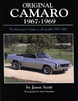 Original Camaro 1967-1969 (Bay View Original Series) (Original (Motorbooks International)): The Restorer's Guide 1967-1969