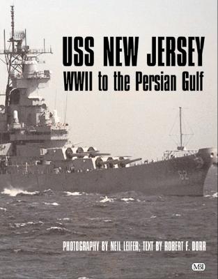 Uss New Jersey: Wwii to the Persian Gulf