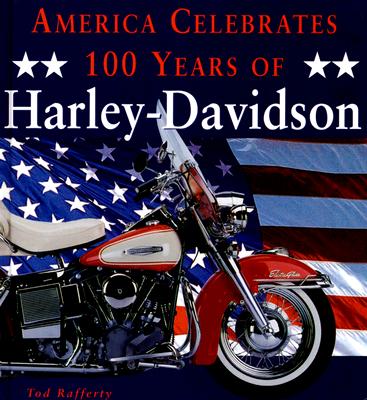 Image for America Celebrates 100 Years of Harley-Davidson America Celebrates 100 Years of Harley-Davidson