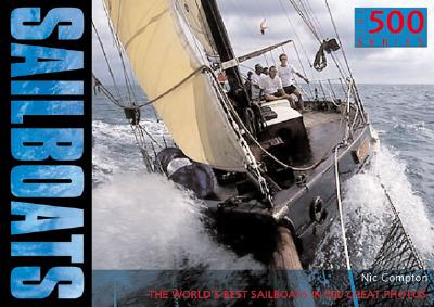 SAILBOATS: THE WORLD'S BEST SAILBOATS IN 500 GREAT PHOTOS