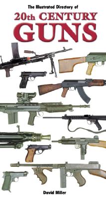Illustrated Directory of 20th Century Guns